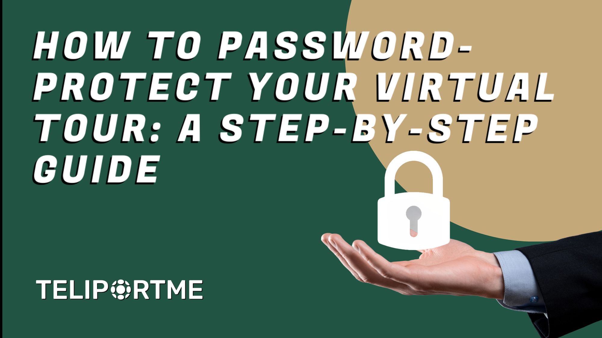 Password-protect, virtual tour, tutorial
