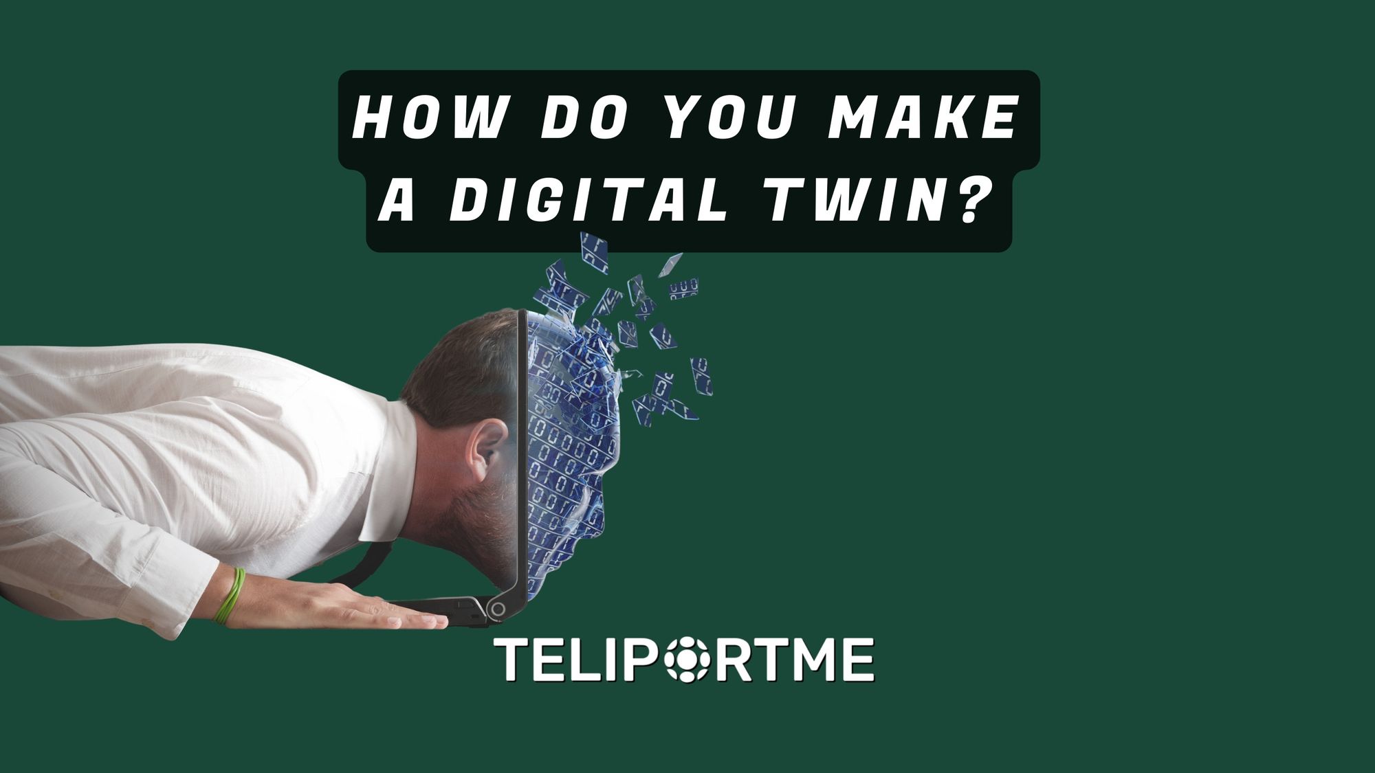 How do you make a digital twin?